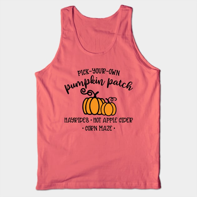 Pick Your Own Pumpkin Patch Hayrides Hot Apple Cider Corn Maze Autumn Fall Cute Tank Top by GlimmerDesigns